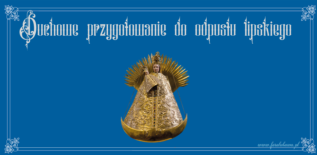 You are currently viewing Duchowe przygotowanie do odpustu lipskiego.