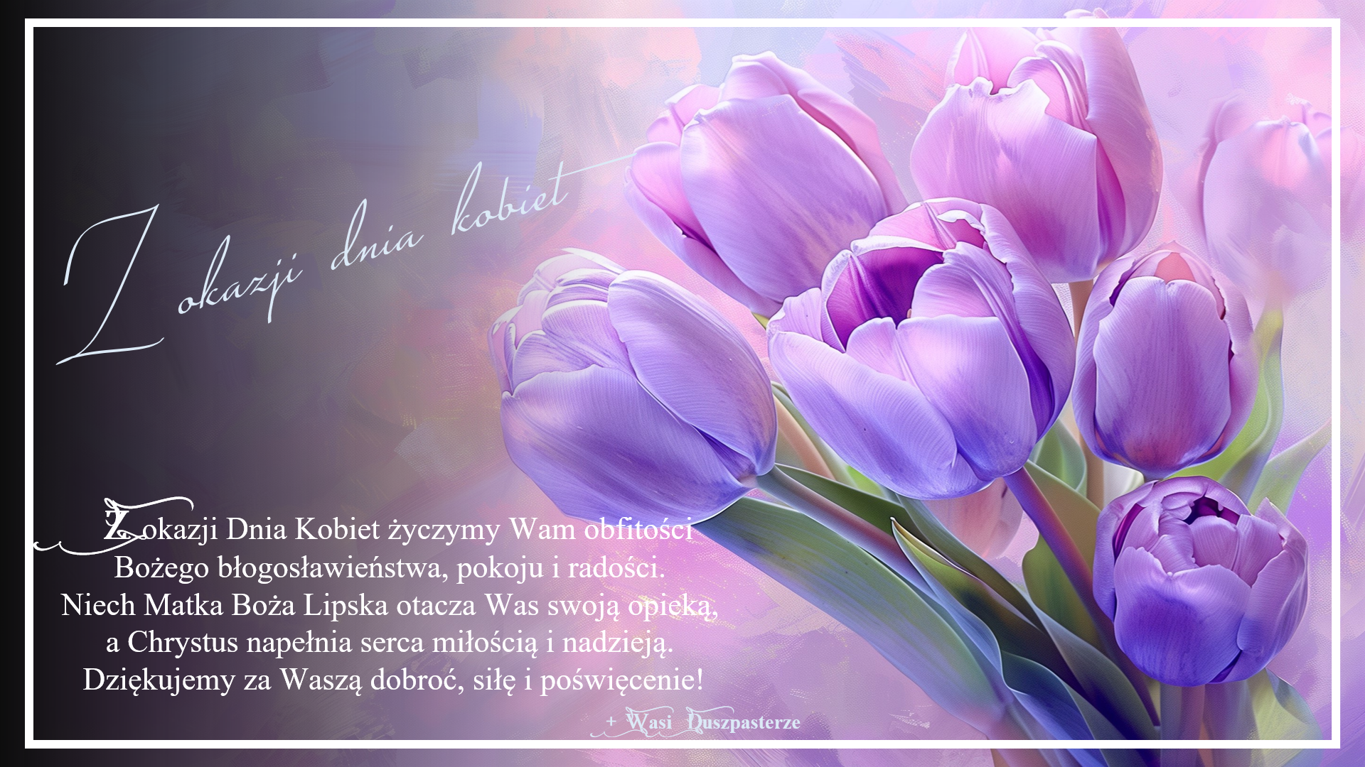 You are currently viewing Kobieta – dar i błogosławieństwo. Życzenia z okazji Dnia Kobiet